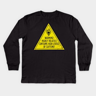 Warning! Highly Volatile: High Levels of Caffeine Kids Long Sleeve T-Shirt